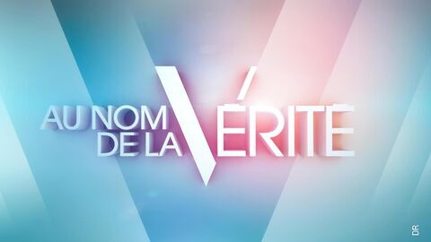 Vignette du programme télé Au nom de la vérité