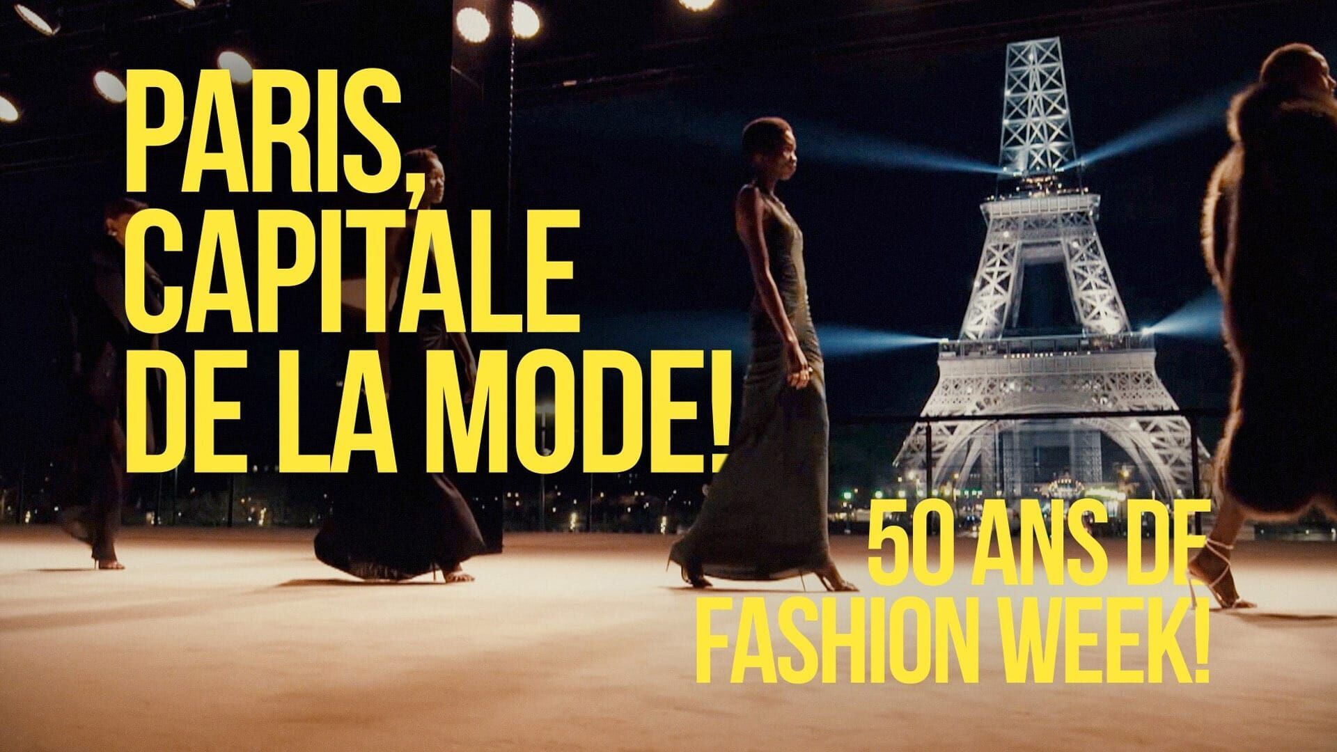Vignette du programme télé Paris capitale de la mode, 50 ans de Fashion Week !