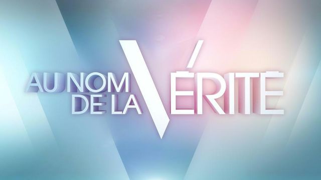 Vignette du programme télé Au nom de la vérité