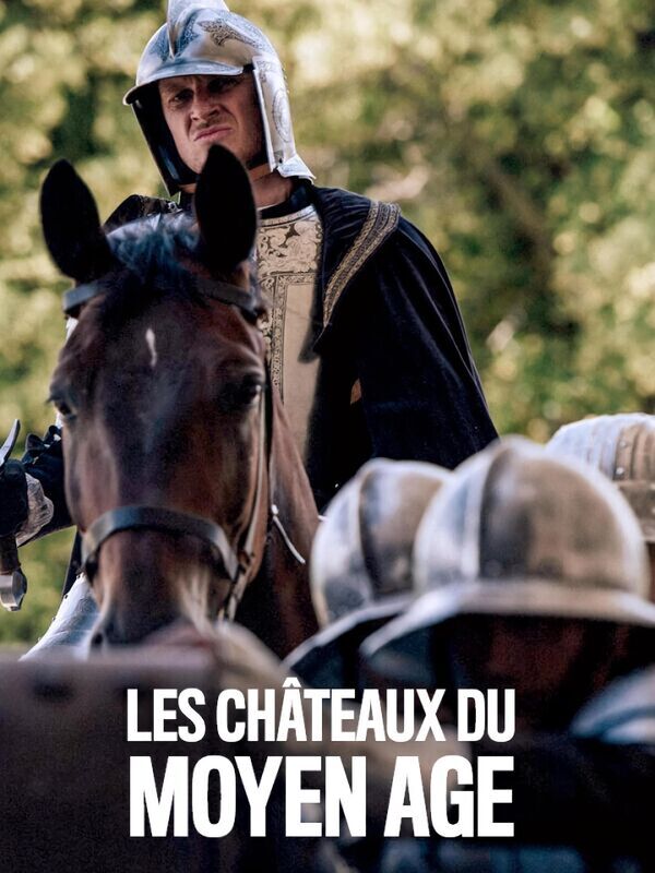 Vignette du programme télé Les châteaux du Moyen Age