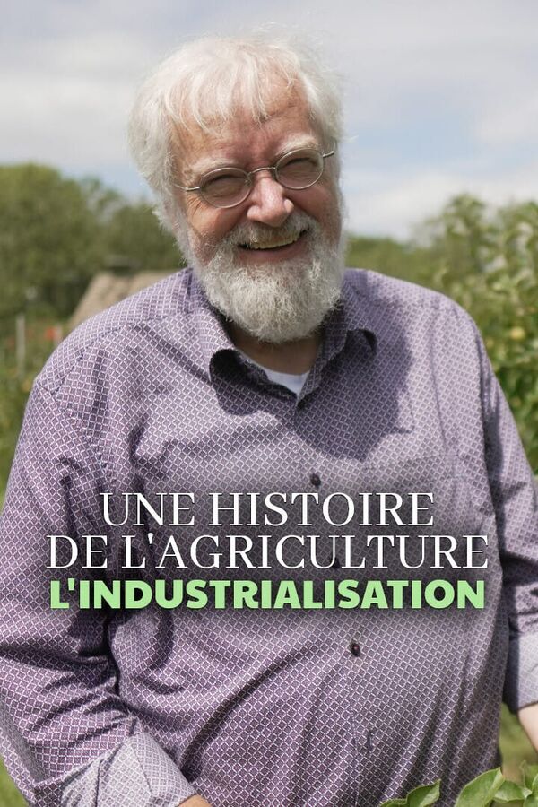 Vignette du programme télé Une histoire de l'agriculture : L'industrialisation