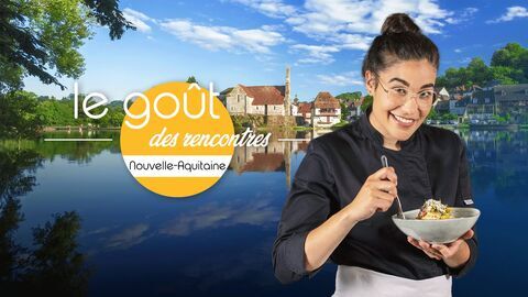 Vignette du programme télé Le goût des rencontres Nouvelle-Aquitaine