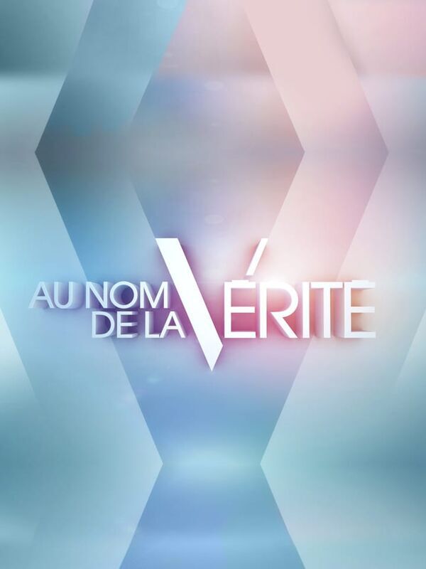 Vignette du programme télé Au nom de la vérité