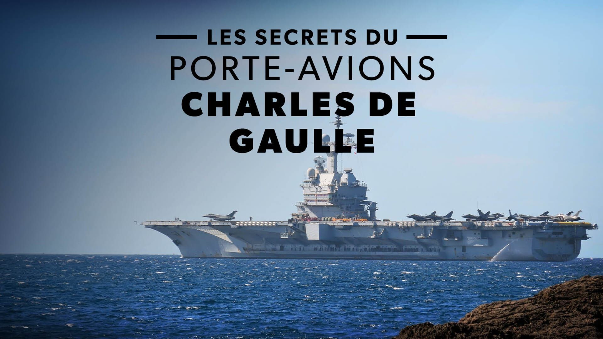 Vignette du programme télé Les secrets du porte-avions Charles de Gaulle