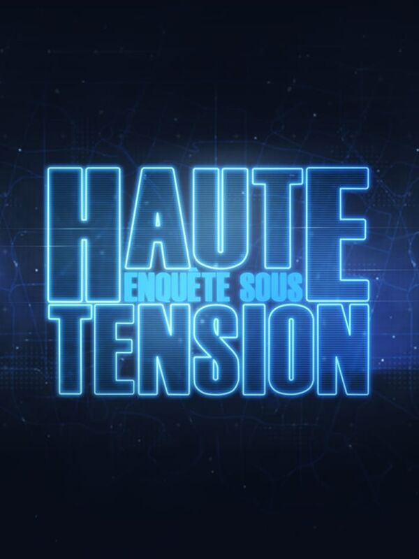 Vignette du programme télé Enquête sous haute tension