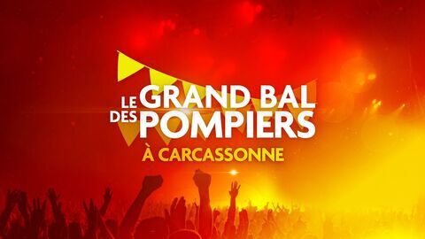 Vignette du programme télé Le grand bal des pompiers à Carcassonne