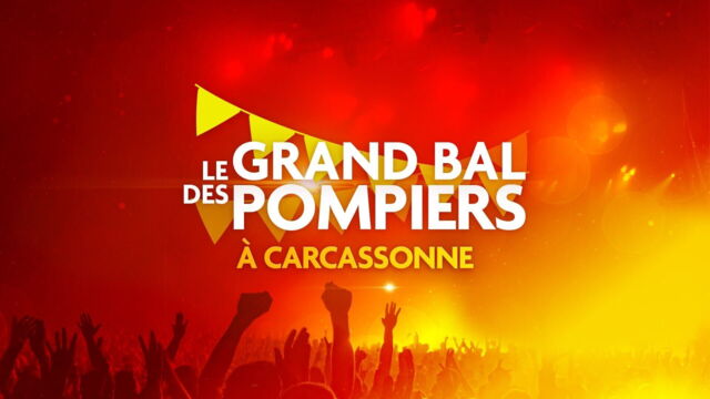 Vignette du programme télé Le grand bal des pompiers à Carcassonne
