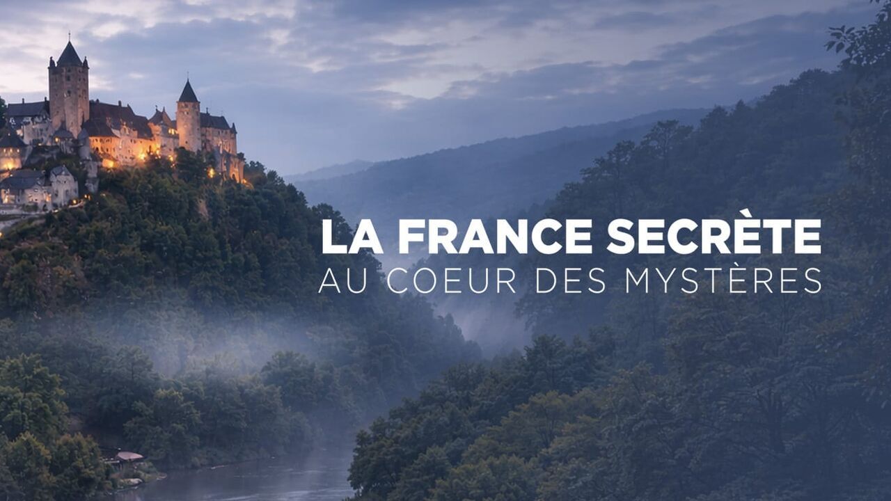 Vignette du programme télé La France secrète : au coeur des mystères