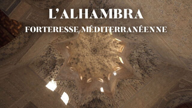 Vignette du programme télé L'Alhambra, forteresse méditerranéenne