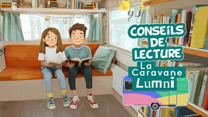 Vignette du programme télé La caravane Lumni : conseils de lecture