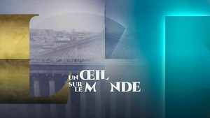 Vignette du programme télé Un oeil sur le monde