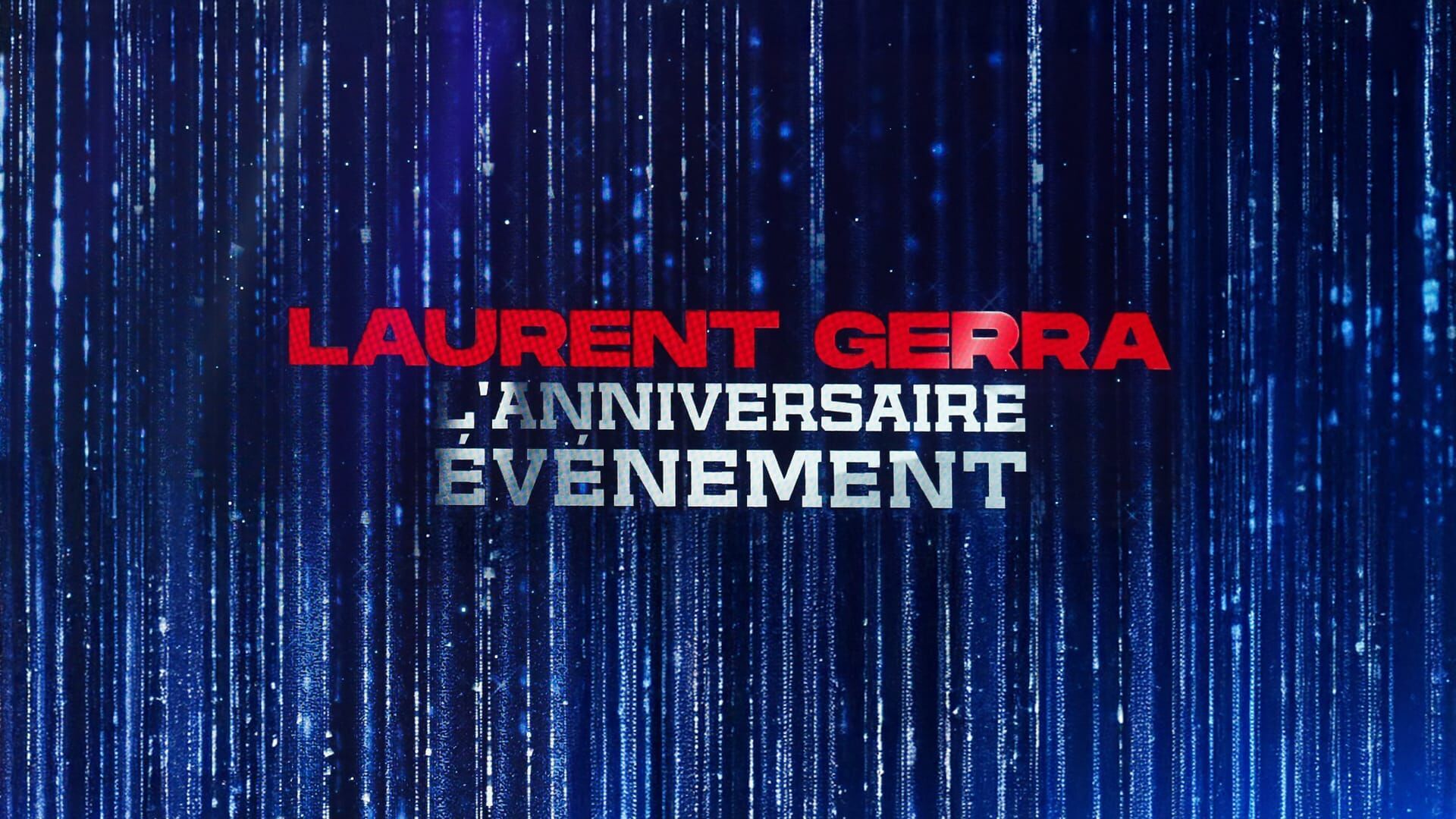Vignette du programme télé Laurent Gerra, l'anniversaire-événement
