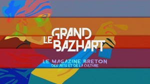 Vignette du programme télé Le grand BaZH.art