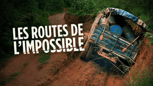 Vignette du programme télé Les routes de l'impossible (Namibie, le chaudron du diable) S12 (n°1)