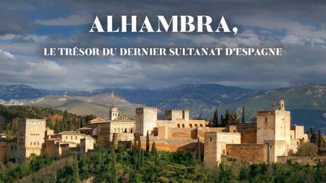 Vignette du programme télé Alhambra, le trésor du dernier sultanat d'Espagne