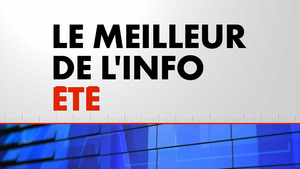 Vignette du programme télé Le Meilleur de l'Info été