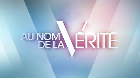 Vignette du programme télé Au nom de la vérité