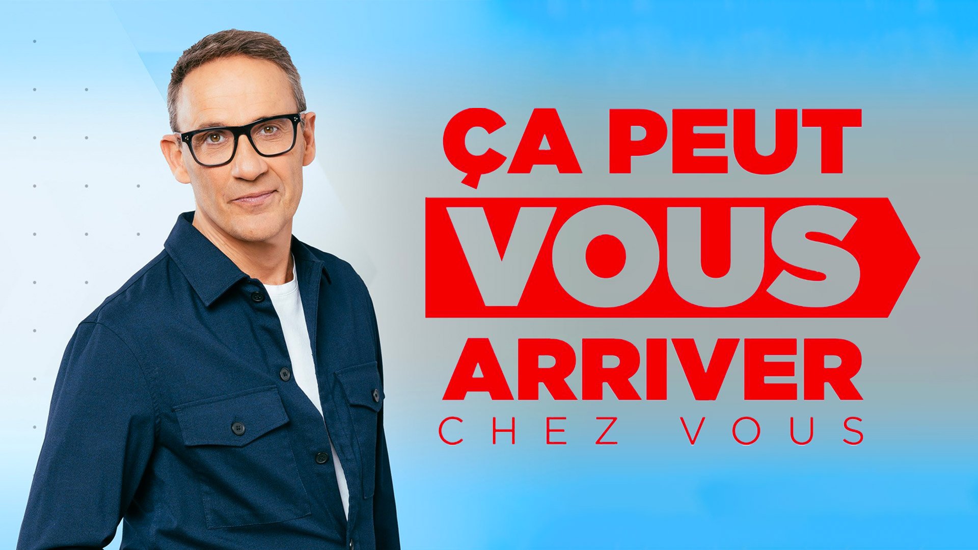 Vignette du programme télé Ça peut vous arriver chez vous