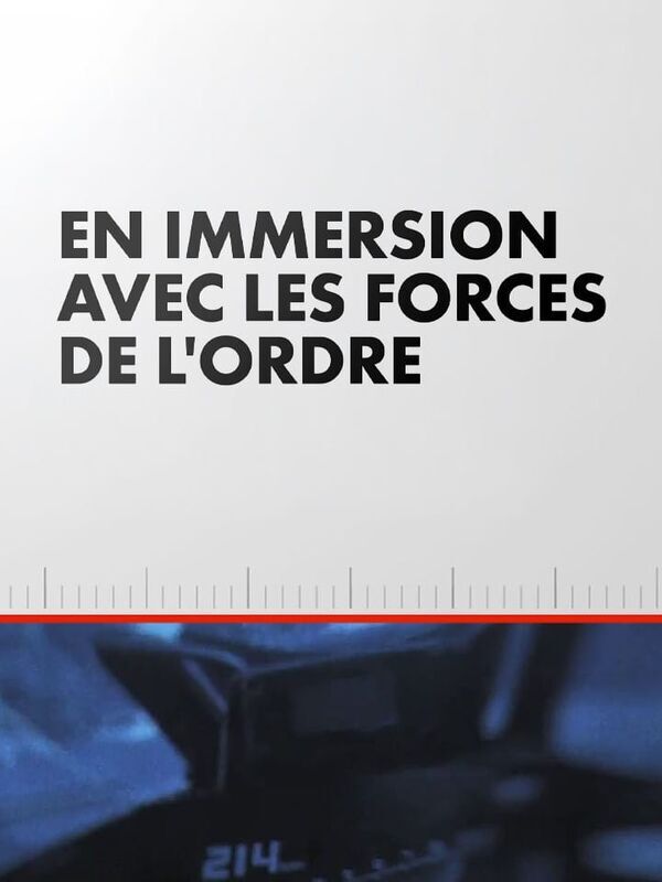 Vignette du programme télé En immersion avec les forces de l'ordre