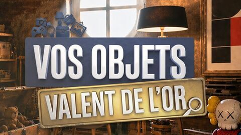Vignette du programme télé Vos objets valent de l'or