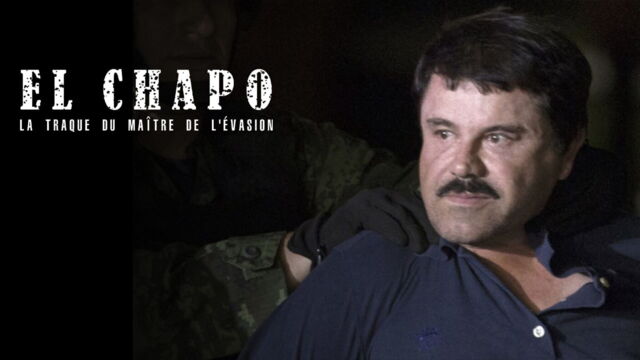 Vignette du programme télé El Chapo : la traque du maître de l'évasion