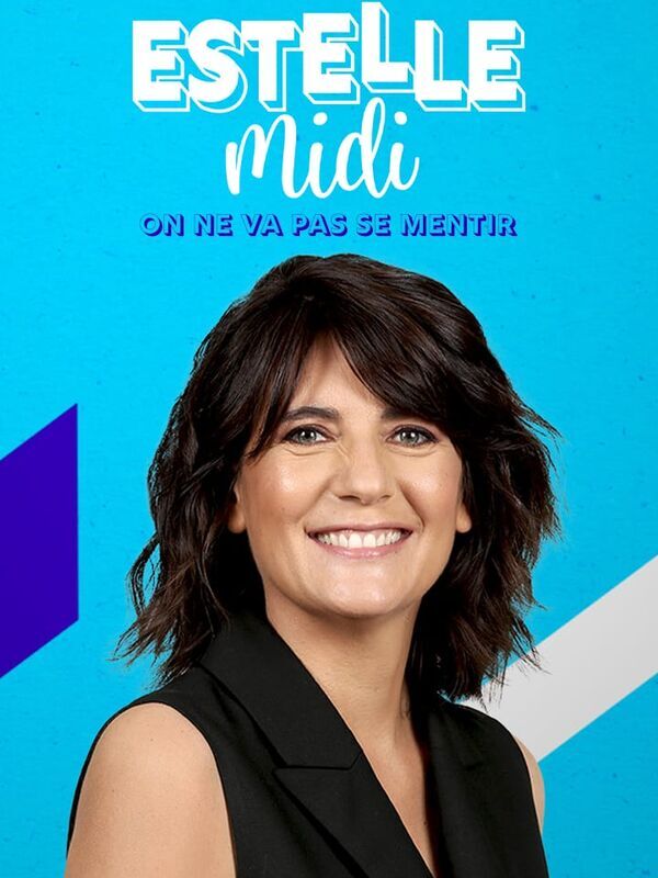 Vignette du programme télé Estelle midi : on ne va pas se mentir