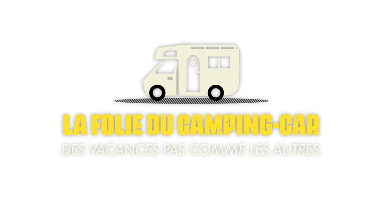 Vignette du programme télé La folie du camping-car : des vacances pas comme les autres