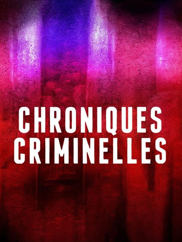 Vignette du programme télé Chroniques criminelles