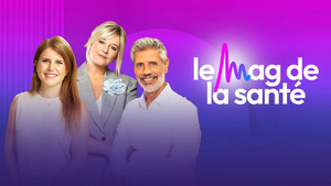 Vignette du programme télé Le Mag de la santé