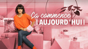 Vignette du programme télé Ça commence aujourd'hui