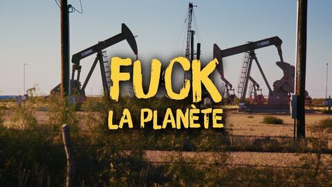 Vignette du programme télé Fuck la planète : le choix du réchauffement