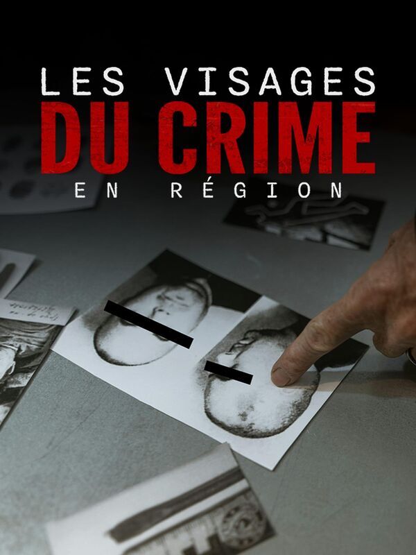 Vignette du programme télé Les visages du crime en région