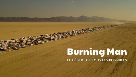 Vignette du programme télé Burning Man, le désert de tous les possibles