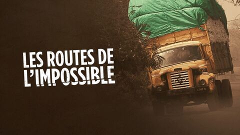 Vignette du programme télé Les routes de l'impossible