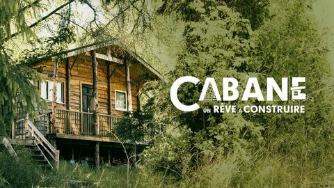 Vignette du programme télé Cabane : un rêve à construire
