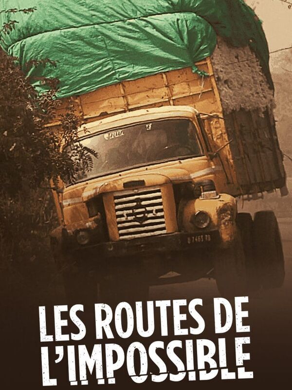 Vignette du programme télé Les routes de l'impossible