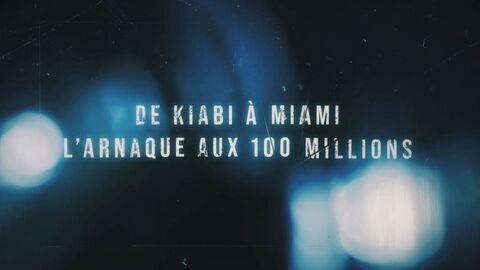 Vignette du programme télé De Kiabi à Miami : l'arnaque aux 100 millions