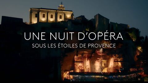 Vignette du programme télé Une nuit d'opéra sous les étoiles de Provence