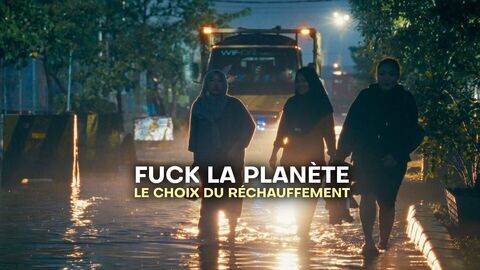 Vignette du programme télé Fuck la planète : le choix du réchauffement