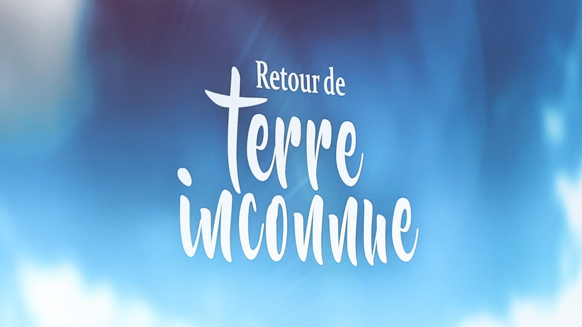 Vignette du programme télé Retour de terre inconnue