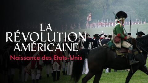 Vignette du programme télé La révolution américaine : Naissance des Etats-Unis