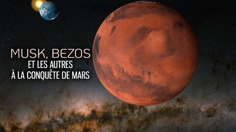 Vignette du programme télé Musk, Bezos et les autres à la conquête de Mars