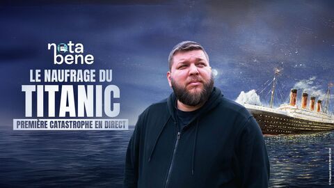 Vignette du programme télé Nota Bene : Le Titanic, faux mystères et vraie fascination