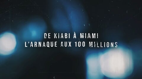 Vignette du programme télé De Kiabi à Miami : l'arnaque aux 100 millions