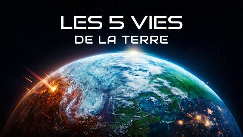 Vignette du programme télé Les 5 vies de la Terre