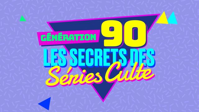 Vignette du programme télé Génération 90 : les secrets des séries culte