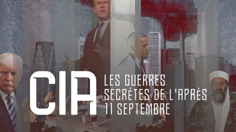 Vignette du programme télé CIA, les guerres secrètes de l'après 11 septembre