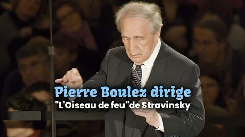 Vignette du programme télé Pierre Boulez dirige "L'Oiseau de feu" de Stravinsky