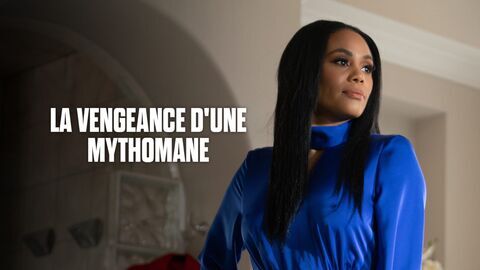 Vignette du programme télé La vengeance d'une mythomane