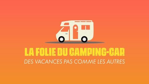 Vignette du programme télé La folie du camping-car : des vacances pas comme les autres